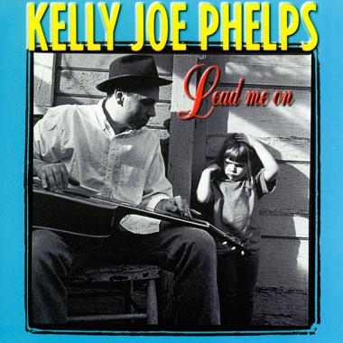 Kelly Joe Phelps -  Lead Me On